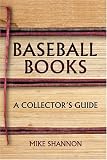 Baseball Books: A Collectors Guide