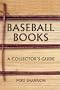 Baseball Books: A Collector's Guide