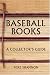 Search : Baseball Books: A Collector's Guide