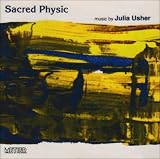 Sacred Physic: Music by Julia Usher