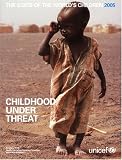 State Of The Worlds Children 2005: Childhood Under Threat (State of the Worlds Children)