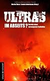 Produkt-Bild: Ultras im Abseits?: Portr&auml;t einer verwegenen Fankultur