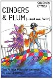 Cinders ; Plum (- and me, Will!) : two festive plays for children