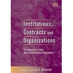 Institutions, Contracts and Organizations: Perspectives from New Institutional Economics (Edward Elgar Monographs) book cover