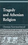 Tragedy and Athenian Religion (Greek Studies)