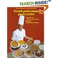 French Professional Pastry Series : Decorations, Borders and Letters, Marzipan, Modern Desserts by Roland Bilheux and Alain Escoffier
