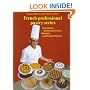 French Professional Pastry Series : Decorations, Borders and Letters, Marzipan, Modern Desserts