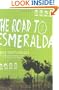 The Road to Esmeralda: A Novel