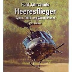 F�nf Jahrzehnte Heeresflieger: Typen, Taktik und Geschichte(n)