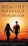 The Healthy Marriage Handbook The Healthy Marriage Handbook