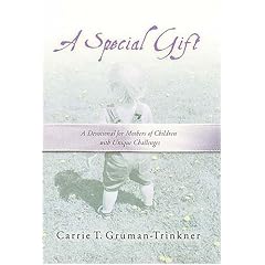 A Special Gift <i>a Devotional For Mothers Of Children With Unique Challenges</i>