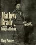 MATHEW BRADY & IMAGE OF HIST