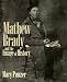 MATHEW BRADY & IMAGE OF HIST