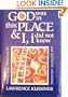 God Was in This Place and I, I Did Not Know: Finding Self, Spirituality and Ultimate Meaning