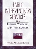 Early Intervention Services for Infants, Toddlers, and Their Families