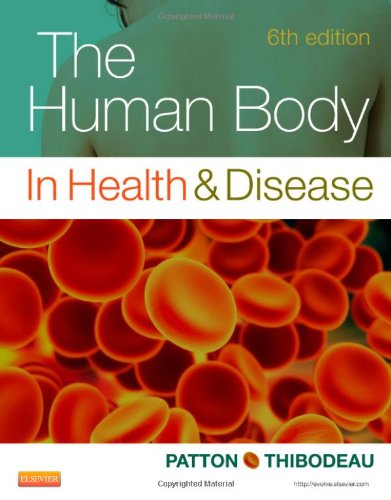 The Human Body in Health & Disease - Softcover, 6e