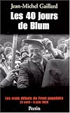 Les 40 Jours De Blum:  Jean-Michel Gaillard