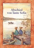 Abschied von Tante Sofia (Bilderb�cher) - Hiltraud Olbrich; Astrid Leson