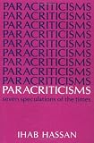 Paracriticisms: SEVEN SPECULATIONS OF THE TIMES