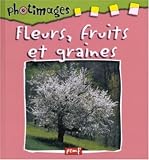 Fleurs, fruits et graines