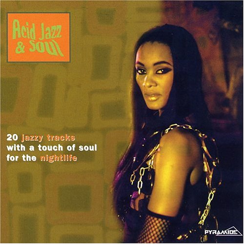 CD-Charts  Search : Acid Jazz & Soul: 20 Jazzy Tracks with a Touch of Soul for the Night
