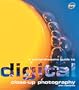 A Comprehensive Guide to Digital Close-Up Photography (Digital Photography)