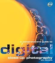 A Comprehensive Guide to Digital Close-Up Photograph