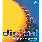 Click here to buy A Comprehensive Guide to Digital Close-Up Photography (Digital Photography) by John Clements.