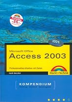 Access 2003 Kompendium: Professionelles Arbeiten mit Daten