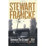 between the ground  god lyrics essays and interviews 1990 2005