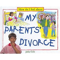 How Do I Feel About My Parents' Divorce (How Do I Feel About)