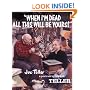 When I'm Dead All This Will Be Yours: Joe Teller -- A Portrait By His Kid