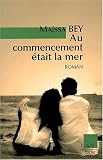 Au commencement �tait la mer par Bey