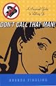 Don't Call That Man!: A Survival Guide to Letting Go