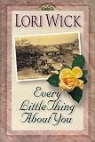 Every Little Thing About You (Wick, Lori. 1.)