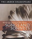 Book of Quotations from Songs and Sonnets (Arden Shakespeare)