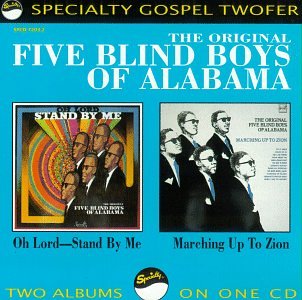 Five Blind Boys Of Alabama - Oh Lord, Stand by Me/Marching Up to Zion - Zortam Music