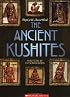 The Ancient Kushites (People of the Ancient World)