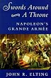 Swords Around a Throne: Napoleon's Grande Armee (Phoenix Giants)