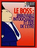 Dilbert le boss, imbuvable intouchable et fier de l\'être