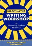 Directing the Writing Workshop: An Elementary Teacher`s Handbook