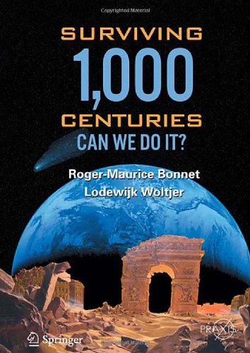 surviving 1000 centuries can we do it springer praxis books