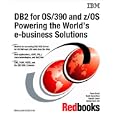 DB2 for Os 390 and Z OS Powering the World's E-Business... by  IBM Redbooks