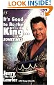 It's Good to be the King...: Sometimes (World wrestling entertainment)