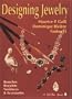 Designing Jewelry: Brooches, Bracelets, Necklaces and Accessories