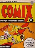 COMIX: A HISTORY OF COMIC BOOKS IN AMERICA BY LES DANIELS