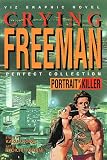 Crying Freeman Perfect Collection: Portrait of a Killer (Crying Freeman Perfect Collection)
