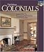  : Colonials: Design Ideas for Renovating, Remodeling, and Building New (Updating Classic America)