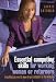 Essential Computing Skills For Working Women or Returners: Everything you need to know to use computers in the workplace
