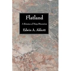 Flatland: A Romance of Many Dimensions